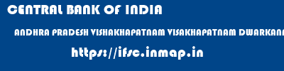 CENTRAL BANK OF INDIA  ANDHRA PRADESH VISHAKHAPATNAM VISAKHAPATNAM DWARKANAGAR, VISAKHAPATNAM  ifsc code